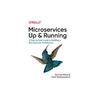 O'Reilly Media Microservices: Up and Running (häftad, eng)