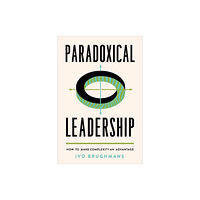 University of Toronto Press Paradoxical Leadership (inbunden, eng)