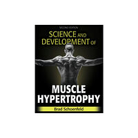 Human Kinetics Publishers Science and Development of Muscle Hypertrophy (inbunden, eng)