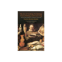 University of Toronto Press The Art of Cooking, Pie Making, Pastry Making, and Preserving (inbunden, eng)