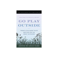 Globe Pequot Press LineStorm Playwrights Present Go Play Outside (häftad, eng)