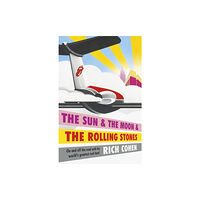 Headline Publishing Group The Sun & the Moon & the Rolling Stones (häftad, eng)