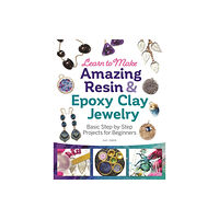 Fox Chapel Publishing Learn to Make Amazing Resin & Epoxy Clay Jewelry (häftad, eng)