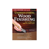 Fox Chapel Publishing Understanding Wood Finishing, 3rd Revised Edition (häftad, eng)