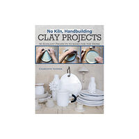 Fox Chapel Publishing No Kiln, Handbuilding Clay Projects (häftad, eng)