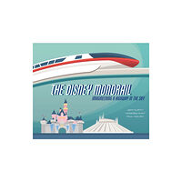 Hyperion The Disney Monorail (inbunden, eng)