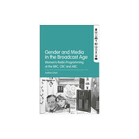 Bloomsbury Publishing PLC Gender and Media in the Broadcast Age (häftad, eng)