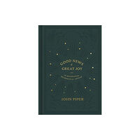 Crossway Books Good News of Great Joy (inbunden, eng)