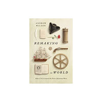 Crossway Books Remaking the World (inbunden, eng)