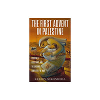 Augsburg Fortress Publishers The First Advent in Palestine (inbunden, eng)