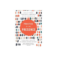 Augsburg Fortress Publishers Practice of the Presence (inbunden, eng)