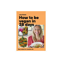 Headline Publishing Group How to Be Vegan in 28 Days (inbunden, eng)