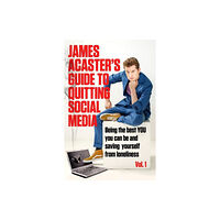 Headline Publishing Group James Acaster's Guide to Quitting Social Media (häftad, eng)