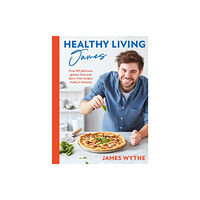 Headline Publishing Group Healthy Living James (inbunden, eng)