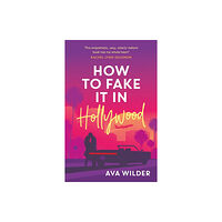 Headline Publishing Group How to Fake it in Hollywood (häftad, eng)