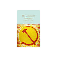 Pan Macmillan The Communist Manifesto & Selected Writings (inbunden, eng)
