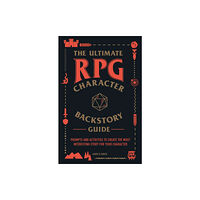 Adams Media Corporation The Ultimate RPG Character Backstory Guide (häftad, eng)