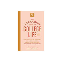 Adams Media The Her Campus Guide to College Life, Updated and Expanded Edition (häftad, eng)