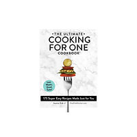 Adams Media Corporation The Ultimate Cooking for One Cookbook (häftad, eng)