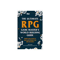 Adams Media Corporation The Ultimate RPG Game Master's Worldbuilding Guide (häftad, eng)