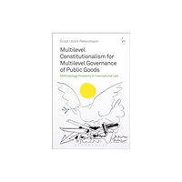 Bloomsbury Publishing PLC Multilevel Constitutionalism for Multilevel Governance of Public Goods (inbunden, eng)