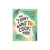 Adams Media Corporation The "I Don't Want to Cook" Book (inbunden, eng)