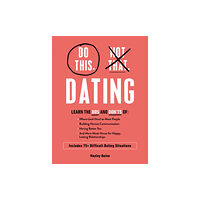 Adams Media Corporation Do This, Not That: Dating (inbunden, eng)