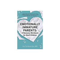 Adams Media Corporation Emotionally Immature Parents: A Recovery Workbook for Adult Children (häftad, eng)