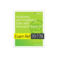 Microsoft Press,U.S. Exam Ref 70-778 Analyzing and Visualizing Data by Using Microsoft Power BI (häftad, eng)