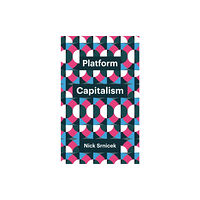 John Wiley And Sons Ltd Platform Capitalism (häftad, eng)