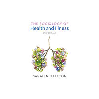 John Wiley And Sons Ltd The Sociology of Health and Illness (häftad, eng)