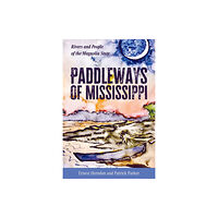 University Press of Mississippi Paddleways of Mississippi (häftad, eng)