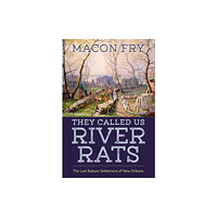 University Press of Mississippi They Called Us River Rats (häftad, eng)