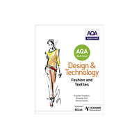 Hodder Education AQA AS/A-Level Design and Technology: Fashion and Textiles (häftad, eng)