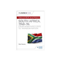 Hodder Education My Revision Notes: Edexcel AS/A-level History South Africa, 1948–94: from apartheid state to 'rainbow nation' (häftad, e...