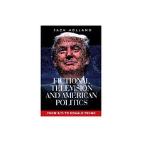 Manchester university press Fictional Television and American Politics (häftad, eng)