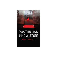 John Wiley And Sons Ltd Posthuman Knowledge (häftad, eng)