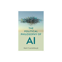 John Wiley And Sons Ltd The Political Philosophy of AI (häftad, eng)