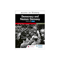 Hodder Education Access to History: Democracy and Nazism: Germany 1918–45 for AQA Third Edition (häftad, eng)