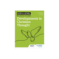 Hodder Education OCR A Level Religious Studies: Developments in Christian Thought (häftad, eng)