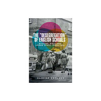 Manchester university press The 'Desegregation' of English Schools (häftad, eng)