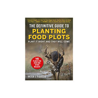 Skyhorse The Definitive Guide to Planting Food Plots (häftad, eng)