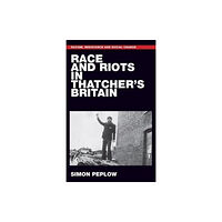 Manchester university press Race and Riots in Thatcher's Britain (häftad, eng)