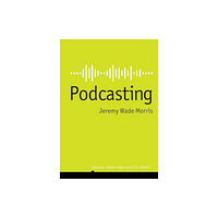 John Wiley And Sons Ltd Podcasting (häftad, eng)