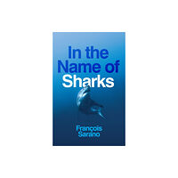 John Wiley And Sons Ltd In the Name of Sharks (häftad, eng)