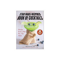 Skyhorse Publishing The Unofficial Star Wars–Inspired Book of Cocktails (inbunden, eng)