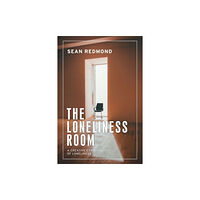 Manchester university press The Loneliness Room (inbunden, eng)