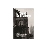 Manchester university press Imperial Inequalities (inbunden, eng)