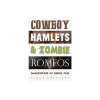 Manchester university press Cowboy Hamlets and Zombie Romeos (häftad, eng)