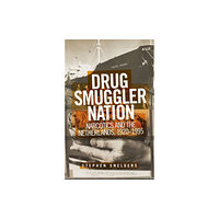 Manchester university press Drug Smuggler Nation (häftad, eng)